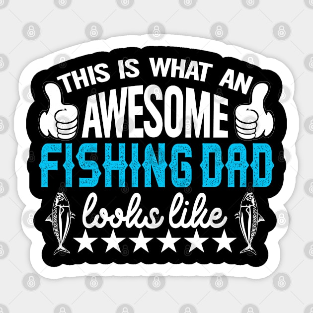 This is what an awesome fishing dad looks like Sticker by Tripnotic